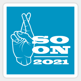 Soon 2021 Magnet